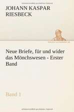 Neue Briefe, Fur Und Wider Das Monchswesen - Erster Band: Philaletis)