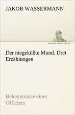 Der Niegekusste Mund. Drei Erzahlungen: Erzahlung in Neun Briefen