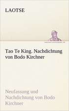 Tao Te King. Nachdichtung Von Bodo Kirchner: Erzahlung in Neun Briefen