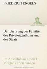 Der Ursprung Der Familie, Des Privateigenthums Und Des Staats: Erich Walter