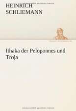 Ithaka Der Peloponnes Und Troja: Erich Walter