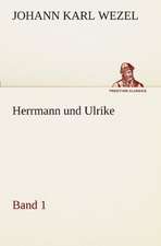 Herrmann Und Ulrike / Band 1: VOR Bismarcks Aufgang