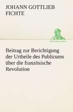 Beitrag Zur Berichtigung Der Urtheile Des Publicums Uber Die Franzosische Revolution.: Im Schatten Napoleons