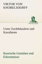 Unter Zuchthauslern Und Kavalieren: Im Schatten Napoleons