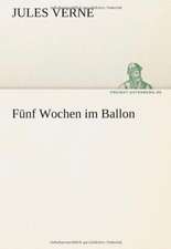 Funf Wochen Im Ballon: Im Schatten Napoleons