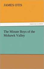 The Minute Boys of the Mohawk Valley