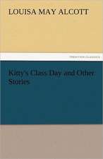 Kitty's Class Day and Other Stories