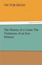 The History of a Crime the Testimony of an Eye-Witness: A Problem