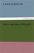 Select Speeches of Kossuth