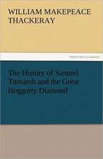 The History of Samuel Titmarsh and the Great Hoggarty Diamond