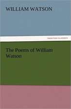 The Poems of William Watson