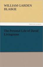 The Personal Life of David Livingstone