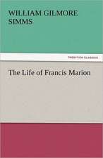 The Life of Francis Marion