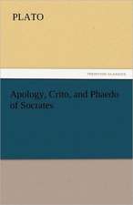 Apology, Crito, and Phaedo of Socrates