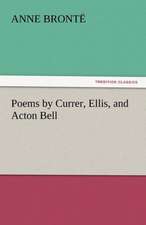 Poems by Currer, Ellis, and Acton Bell