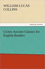 Cicero Ancient Classics for English Readers