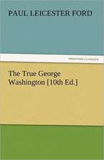 The True George Washington [10th Ed.]