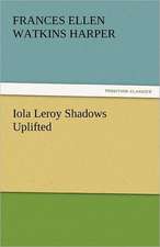 Iola Leroy Shadows Uplifted