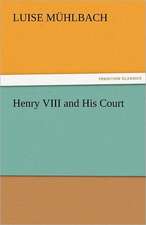 Henry VIII and His Court