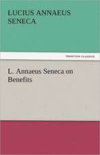 L. Annaeus Seneca on Benefits