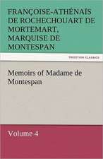 Memoirs of Madame de Montespan - Volume 4