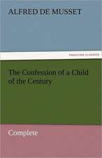 The Confession of a Child of the Century - Complete