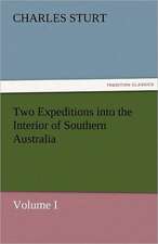 Two Expeditions Into the Interior of Southern Australia - Volume I: Or, the Clue of Life - Volume 2