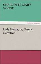 Lady Hester, Or, Ursula's Narrative: Stories from Life