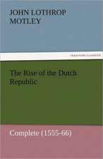 The Rise of the Dutch Republic - Complete (1555-66)