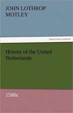 History of the United Netherlands, 1586c