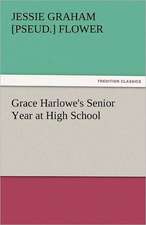 Grace Harlowe's Senior Year at High School