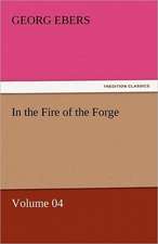 In the Fire of the Forge - Volume 04