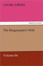 The Burgomaster's Wife - Volume 04