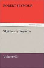 Sketches by Seymour - Volume 03