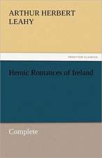 Heroic Romances of Ireland - Complete