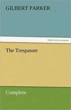 The Trespasser, Complete