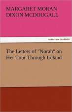 The Letters of Norah on Her Tour Through Ireland: A Subjective Autobiography