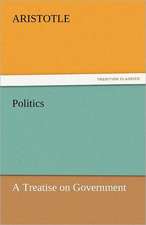 Politics: A Treatise on Government