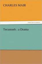 Tecumseh: A Drama