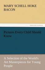 Pictures Every Child Should Know a Selection of the World's Art Masterpieces for Young People: Latin, Greek and Italian Poems by John Milton