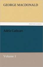 Adela Cathcart, Volume 1