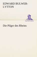 Die Pilger Des Rheins: Chiefly Papers on the Imagination, and on Shakespeare