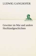 Gewitter Im Mai Und Andere Hochlandgeschichten: Chiefly Papers on the Imagination, and on Shakespeare