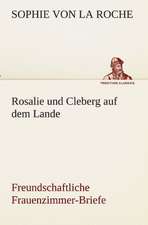 Rosalie Und Cleberg Auf Dem Lande: Chiefly Papers on the Imagination, and on Shakespeare