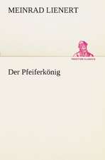 Der Pfeiferkonig: Chiefly Papers on the Imagination, and on Shakespeare