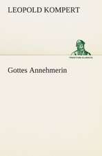 Gottes Annehmerin