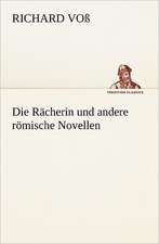 Die Racherin Und Andere Romische Novellen: Chiefly Papers on the Imagination, and on Shakespeare