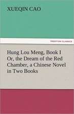 Hung Lou Meng, Book I Or, the Dream of the Red Chamber, a Chinese Novel in Two Books