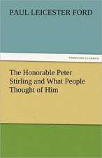 The Honorable Peter Stirling and What People Thought of Him