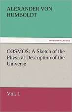 Cosmos: A Sketch of the Physical Description of the Universe, Vol. 1